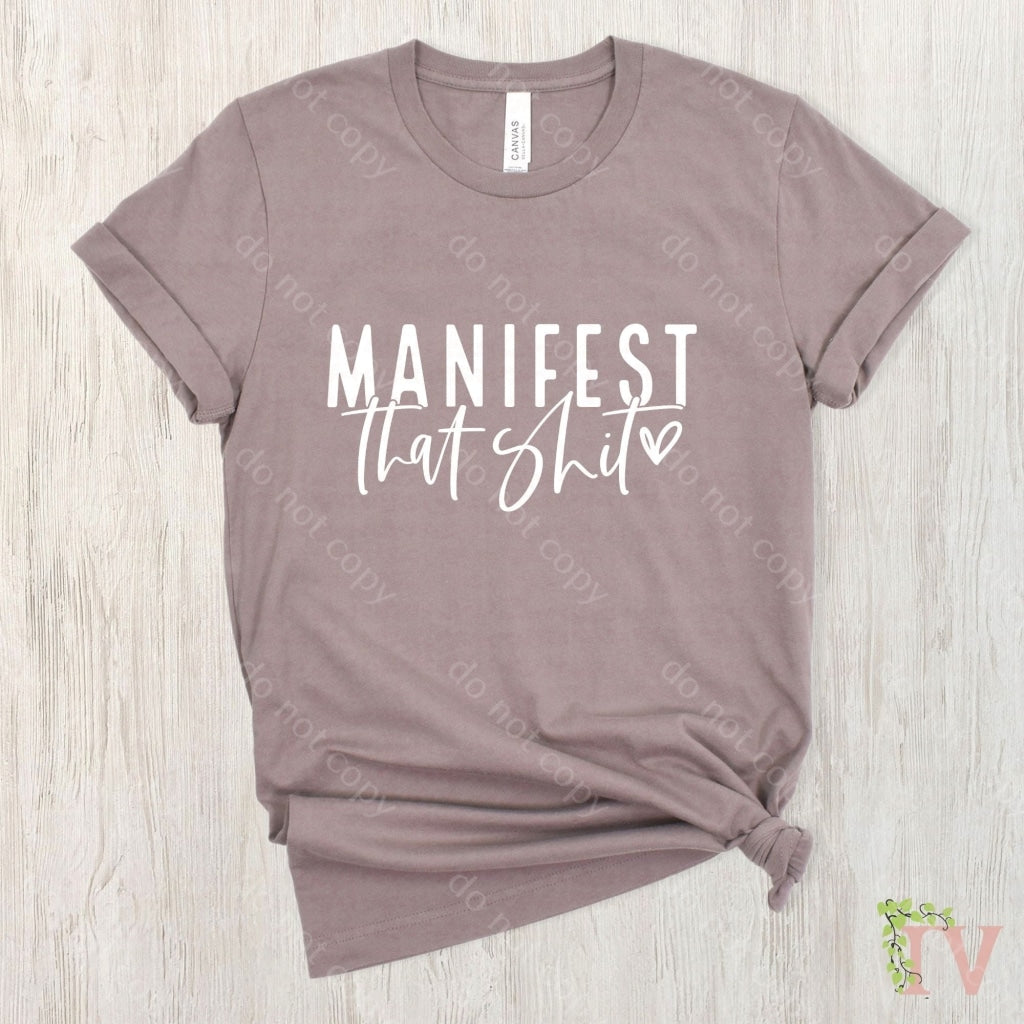 Manifest That Shit t-shirt